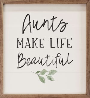 Aunts Make Life Beautiful Greenery White
